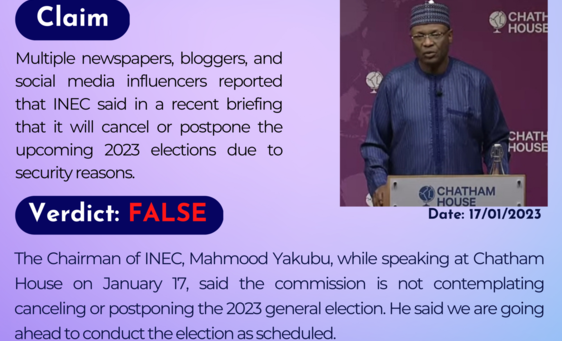 Multiple newspaper, bloggers and social media influencers reported the INEC said in a recent briefing that it will cancel or postpone the upcoming 2023 elections due to security reasons.