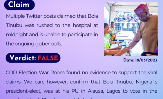 Multiple Twitter posts claimed that Bola Tinubu was rushed to the hospital at midnight and is unable to participate in the ongoing guber polls.