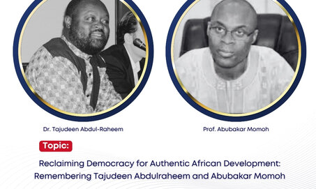 RECLAIMING DEMOCRACY FOR AUTHENTIC AFRICAN DEVELOPMENT: REMEMBERING TAJUDEEN ABDULRAHEEM AND ABUBAKAR MOMOH