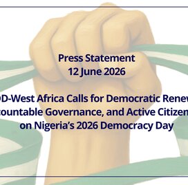 CDD-West Africa Calls for Democratic Renewal, Accountable Governance, and Active Citizenship on Nigeria’s 2026 Democracy Day